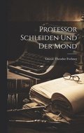 Professor Schleiden und der Mond