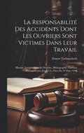 Responsabilité Des Accidents Dont Les Ouvriers Sont Victimes Dans Leur Travail