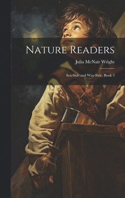 Julia McNair Wright - Nature Readers, Inbunden. Tillgänglighet: Lägg i varukorg