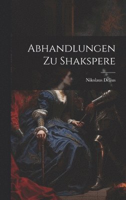 Abhandlungen Zu Shakspere