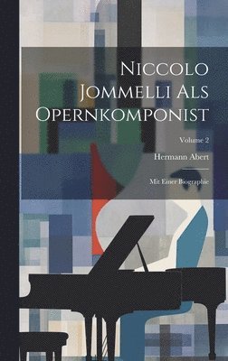 Hermann Abert - Niccolo Jommelli Als Opernkomponist, Inbunden. Tillgänglighet: Lägg i varukorg