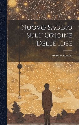 Antonio Rosmini - Nuovo Saggio Sull' Origine Delle Idee, Inbunden