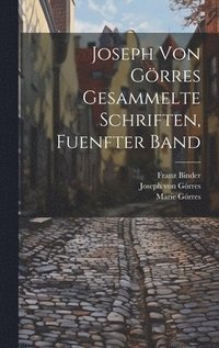 Joseph Von Grres Gesammelte Schriften, Fuenfter Band