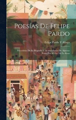 Felipe Pardo y Aliaga - Poesías De Felipe Pardo, Inbunden
