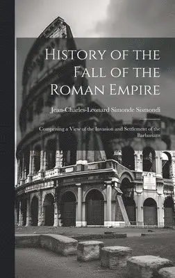 History of the Fall of the Roman Empire
