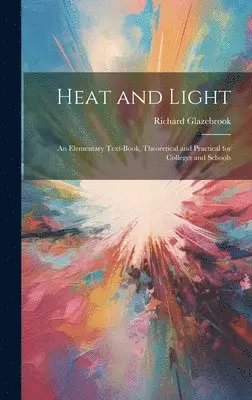 Richard Glazebrook - Heat and Light, Inbunden. Tillgänglighet: Lägg i varukorg