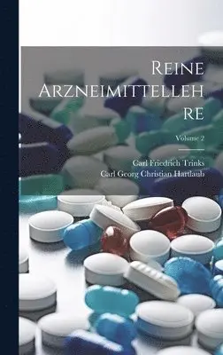 Carl Georg Christian Hartlaub, Carl Friedrich Trinks - Reine Arzneimittellehre; Volume 2, Inbunden. Tillgänglighet: Lägg i varukorg