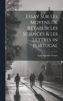 Luís António Verney - Essay Sur Les Moyens De Rétablir Les Sciences & Les Lettres in Portugal, Inbunden. Tillgänglighet: Lägg i varukorg