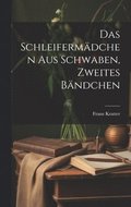 Schleifermdchen aus Schwaben, Zweites Bndchen