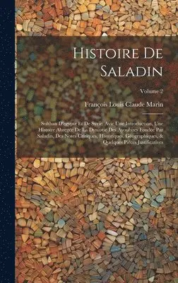 François Louis Claude Marin - Histoire De Saladin, Inbunden. Tillgänglighet: Tillfälligt slut