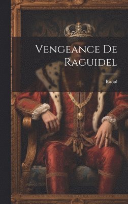 Raoul - Vengeance De Raguidel, Inbunden