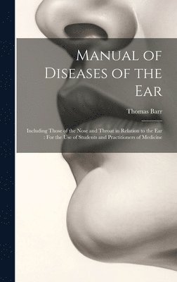 Thomas Barr - Manual of Diseases of the Ear, Inbunden. Tillgänglighet: Lägg i varukorg