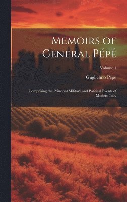 Guglielmo Pepe - Memoirs of General Pépé, Inbunden