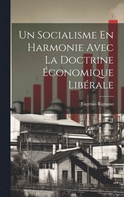 Eugenio Rignano - Socialisme En Harmonie Avec La Doctrine Économique Libérale, Inbunden. Tillgänglighet: Lägg i varukorg