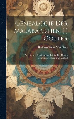Bartholomaeus Ziegenbalg - Genealogie Der Malabarishen [!] Götter, Inbunden