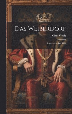 Clara Viebig - Weiberdorf, Inbunden