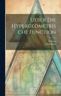 Ueber Die Hypergeometrische Function