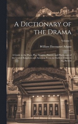 William Davenport Adams - Dictionary of the Drama, Inbunden. Tillgänglighet: Lägg i varukorg