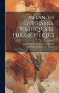 Mlanges Littraires, Politiques Et Philosophiques