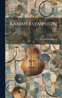 Arnold Schonberg - Kammersymphonie, Inbunden