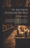 De Antiquis Ecclesiae Ritibus