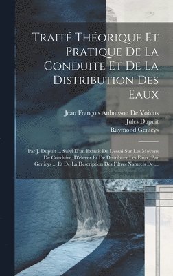 Traité Théorique Et Pratique De La Conduite Et De La Distribution Des Eaux