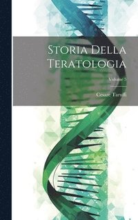 Storia Della Teratologia; Volume 5