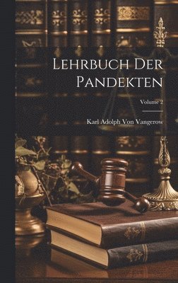 Karl Adolph Von Vangerow - Lehrbuch Der Pandekten; Volume 2, Inbunden. Tillgänglighet: Lägg i varukorg