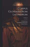 Corpus Glossariorum Latinorum; Volume 6
