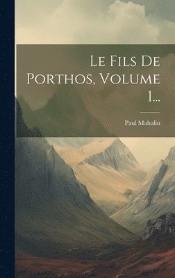 Paul Mahalin - Fils De Porthos, Volume 1..., Inbunden