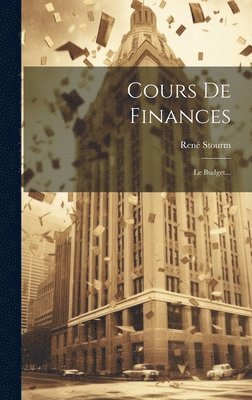 René Stourm - Cours De Finances, Inbunden. Tillgänglighet: Lägg i varukorg