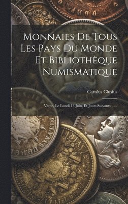Carolus Clusius - Monnaies De Tous Les Pays Du Monde Et Bibliothèque Numismatique, Inbunden