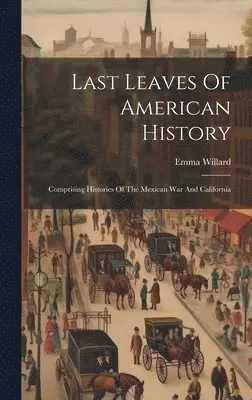 Emma Willard - Last Leaves Of American History, Inbunden. Tillgänglighet: Lägg i varukorg