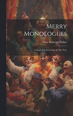 Mary Moncure Parker - Merry Monologues, Inbunden. Tillgänglighet: Lägg i varukorg