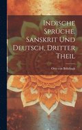 Indische Sprche. Sanskrit und Deutsch, Dritter Theil