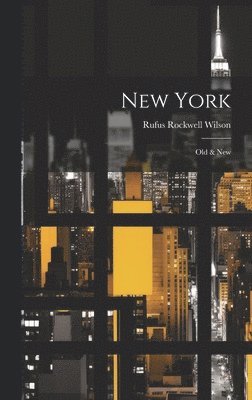 Rufus Rockwell Wilson - New York, Inbunden. Tillgänglighet: Lägg i varukorg