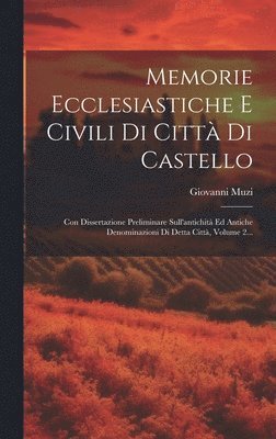 Giovanni Muzi - Memorie Ecclesiastiche E Civili Di Città Di Castello, Inbunden. Tillgänglighet: Lägg i varukorg