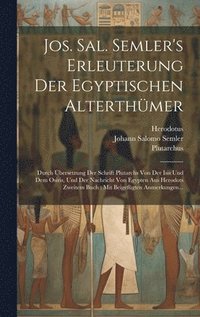 Jos. Sal. Semler's Erleuterung Der Egyptischen Alterthmer