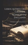 Leben Alfred des Grossen, Kniges in England.