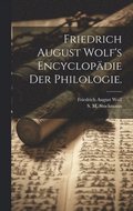 Friedrich August Wolf's Encyclopdie der Philologie.