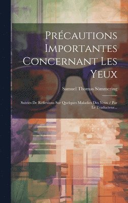 Samuel Thomas Sömmering - Précautions Importantes Concernant Les Yeux, Inbunden. Tillgänglighet: Lägg i varukorg