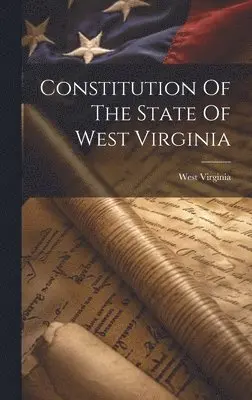 West Virginia - Constitution Of The State Of West Virginia, Inbunden. Tillgänglighet: Lägg i varukorg