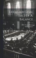 Leicester Goal [sic] By A. Balance