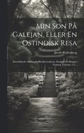 Min Son P Galejan, Eller En Ostindisk Resa
