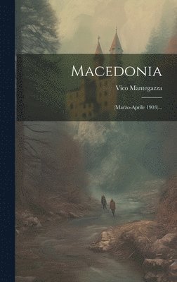 Vico Mantegazza - Macedonia, Inbunden. Tillgänglighet: Lägg i varukorg