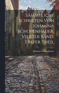 S�mmtliche Schriften von Johanna Schopenhauer, Vierter Band, Erster Theil