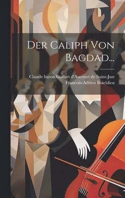 Francois-Adrien Boieldieu - Caliph von Bagdad..., Inbunden