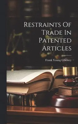 Restraints Of Trade In Patented Articles