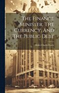 Finance Minister, The Currency, And The Public Debt