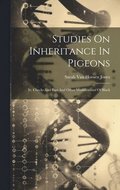 Studies On Inheritance In Pigeons